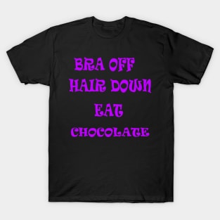 Hair Down Eat Chocolate T-Shirt